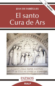 Title: El santo cura de Ars, Author: Jean de Fabrégues