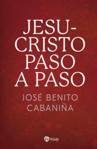 Title: Jesucristo paso a paso, Author: José Benito Cabaniña