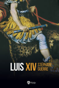 Title: Luis XIV, Author: Stéphane Guerre