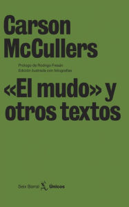 Title: «El mudo» y otros textos, Author: Carson McCullers