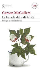 Title: La balada del café triste: Prólogo de Paulina Flores, Author: Carson McCullers