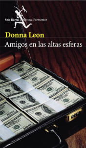 Title: Amigos en las altas esferas (Friends in High Places), Author: Donna Leon