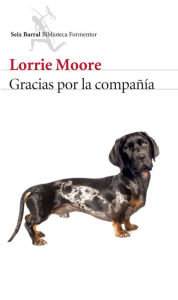 Title: Gracias por la compañía / Bark, Author: Lorrie Moore