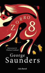 Title: Zorro 8 / Fox 8, Author: George Saunders