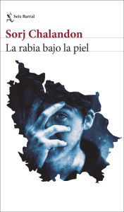 Title: La rabia bajo la piel, Author: Sorj Chalandon