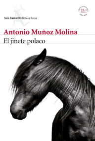 Title: El jinete polaco, Author: Antonio Muñoz Molina