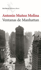 Title: Ventanas de Manhattan, Author: Antonio Muñoz Molina