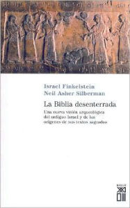 Title: La Biblia Desenterrada, Author: Israel Finkelstein