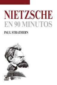 Title: Nietzsche en 90 minutos, Author: Paul Strathern
