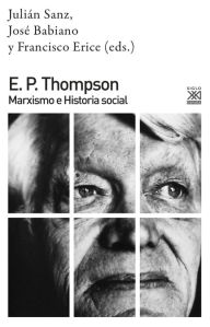 Title: E. P. Thompson: Marxismo e historia social, Author: Julián Sanz