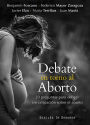 Debate en torno al aborto: 20 preguntas para debatir sin crispación sobre el aborto