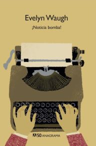 Title: Noticia bomba!, Author: Evelyn Waugh