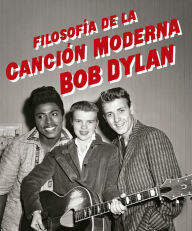 Title: Filosofía de la canción moderna, Author: Bob Dylan