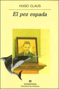 Title: El pez espada (The Swordfish), Author: Hugo Claus
