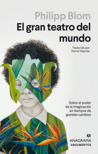 Title: El gran teatro del mundo, Author: Philipp Blom