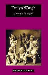 Title: Merienda de negros, Author: Evelyn Waugh