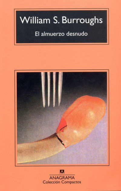 El Almuerzo Desnudo Naked Lunch By William S Burroughs Ebook Barnes Noble