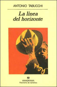 Title: La linea del horizonte (The Edge of the Horizon), Author: Antonio Tabucchi