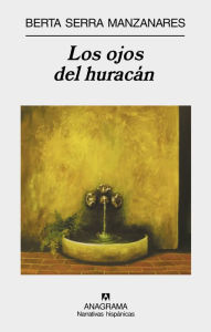 Title: Los ojos del huracán, Author: Berta Serra Manzanares