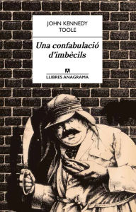 Title: Una confabulació d'imbècils, Author: John Kennedy Toole