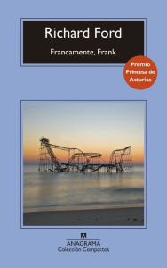 Title: Francamente, Frank (Let Me Be Frank with You), Author: Richard Ford