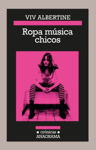 Title: Ropa música chicos, Author: Viv Albertine