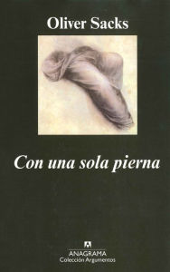 Title: Con una sola pierna, Author: Oliver Sacks