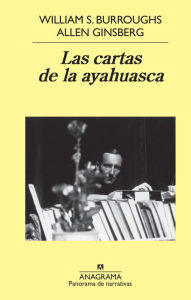 Title: Las cartas de la ayahuasca, Author: William S. Burroughs