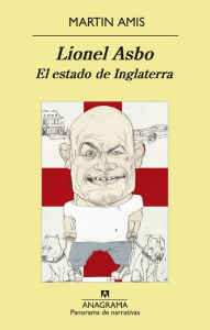 Title: Lionel Asbo: El estado de Inglaterra / Lionel Asbo: State of England, Author: Martin Amis