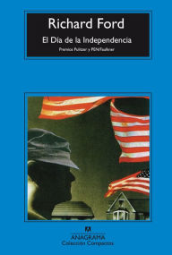 Title: El Día de la Independencia (Independence Day), Author: Richard Ford