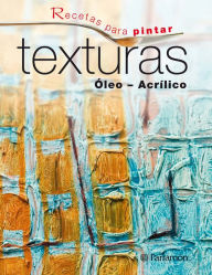 Title: Recetas para pintar. Texturas, Author: Equipo Parramón Paidotribo