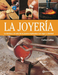 Title: Artes & Oficios. La joyería: La técnica y el arte de la joyería explicados con rigor y claridad, Author: Carles Codina