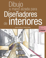 Title: Dibujo a mano alzada para diseñadores de interiores, Author: Javier Jiménez