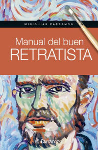 Title: Miniguías Parramón. Manual del buen retratista, Author: Equipo Parramón Paidotribo