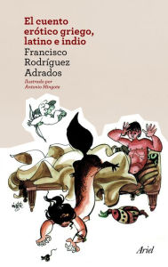 Title: El cuento erótico griego, latino e indio, Author: Francisco Rodríguez Adrados