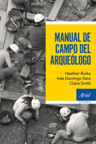 Title: Manual de campo del arqueólogo, Author: Inés Domingo Sanz