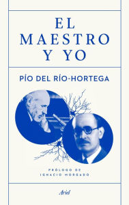 Title: El maestro y yo, Author: Pío del Río Hortega