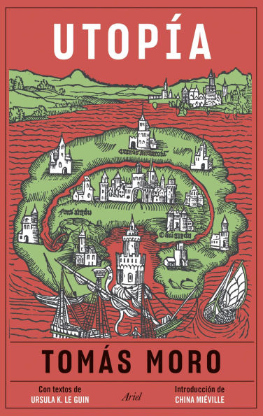 Utopía: Con textos de Ursula K. Le Guin. Introducción de China Miéville