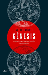 Title: Génesis: El gran relato de la creación del universo, Author: Guido Tonelli