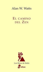 Title: El camino del Zen, Author: Allan W. Watts