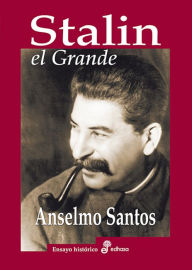 Title: Stalin el Grande, Author: Anselmo Santos
