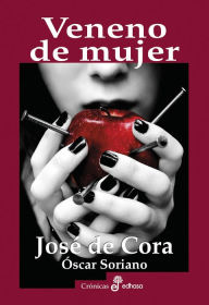 Title: Veneno de mujer, Author: José de Cora