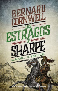 Title: Los estragos de Sharpe: Campaña de Portugal, 1809, Author: Bernard Cornwell