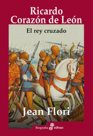 Title: Ricardo Corazón de León: El rey cruzado, Author: Joan Flori