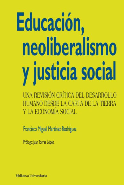 Educación, neoliberalismo y justicia social: Una revisión crítica del desarrollo humano desde la Carta de la Tierra y la Economía Social