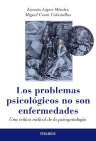 Title: Los problemas psicológicos no son enfermedades, Author: Ernesto López Méndez
