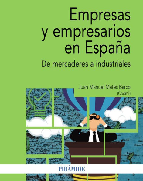 Empresas y empresarios en España: De mercaderes a industriales