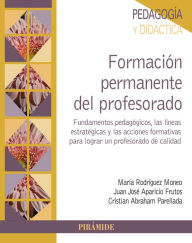 Title: Formación permanente del profesorado: Fundamentos pedagógicos, líneas estratégicas y acciones formativas para lograr un profesorado de calidad, Author: María Rodríguez Moneo