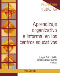 Title: Aprendizaje organizativo e informal en los centros educativos, Author: Joaquín Gairín Sallán