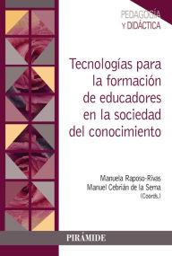 Title: Tecnologías para la formación de educadores en la sociedad del conocimiento, Author: Manuela Raposo-Rivas